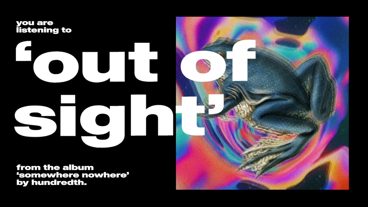 Hundredth - 'Out Of Sight' (Official Audio)