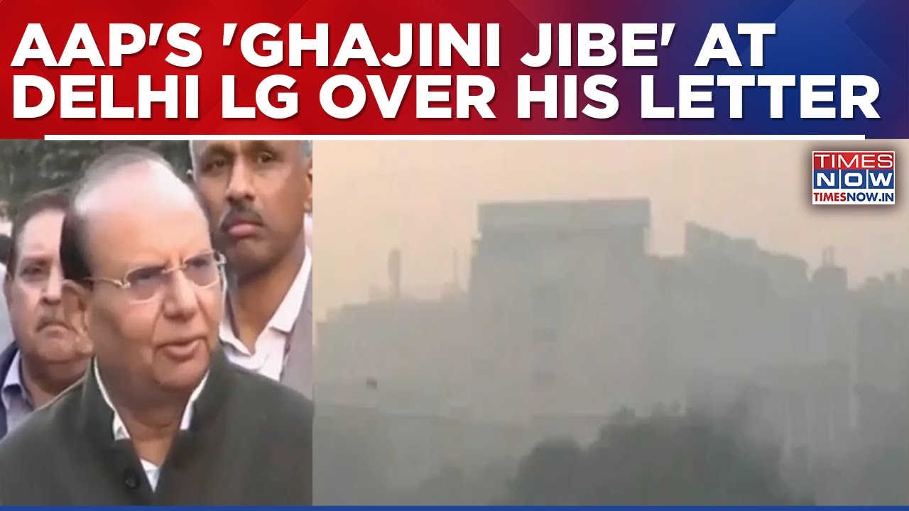 AAP’s “Delhi Ka Ghajini” Jibe At LG VK Saxena Sparks Fresh Political Row Over Capital’s Pollution