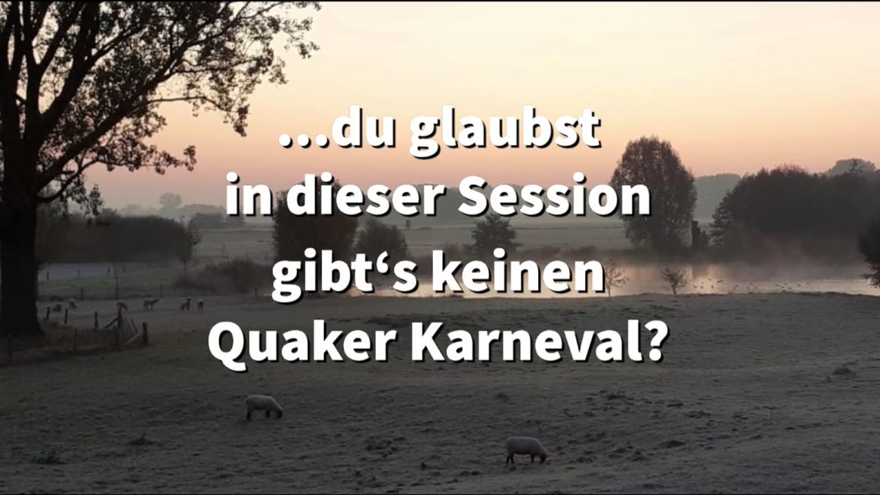 Quaker 2021 - Vorschau