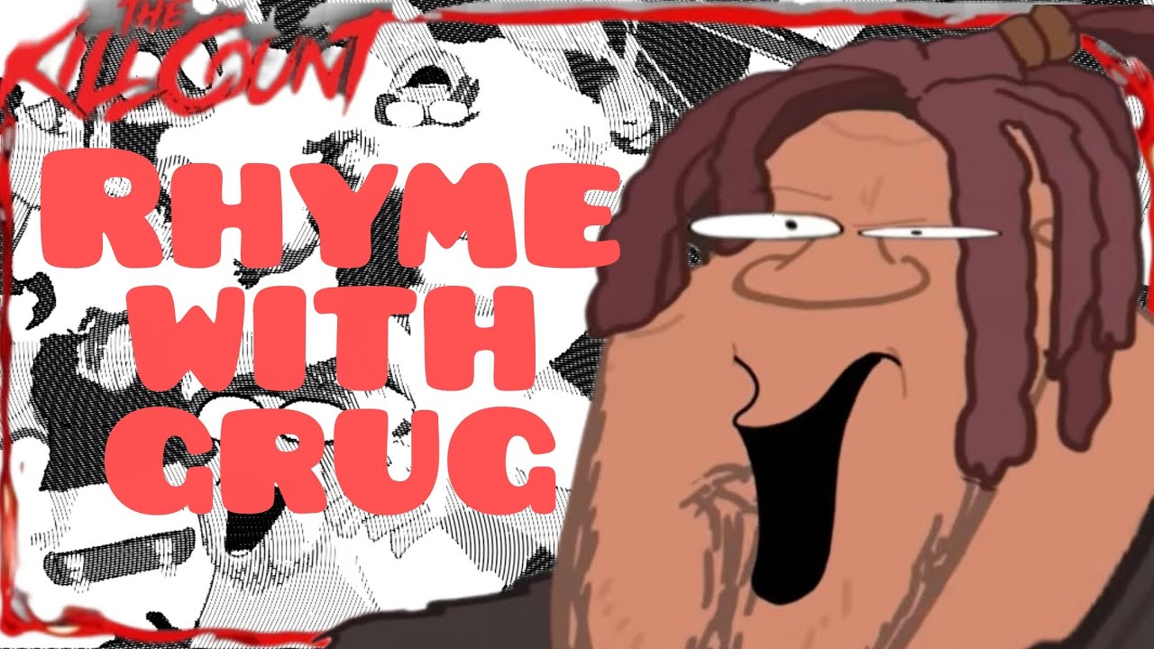 Rhyme with grug kill count 