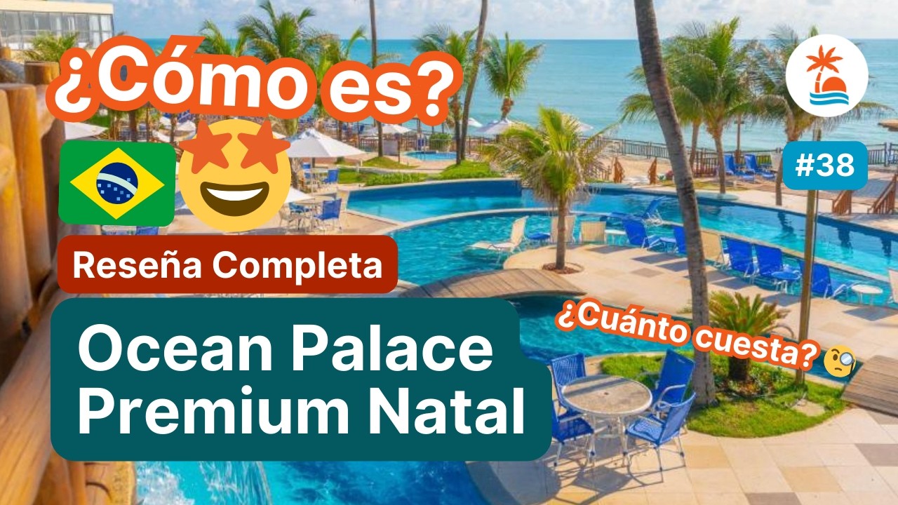 🇧🇷 ¿Cómo es el OCEAN PALACE PREMIUM en Natal? [ALL INCLUSIVE] Lujo y Playa en Brasil 🏖️