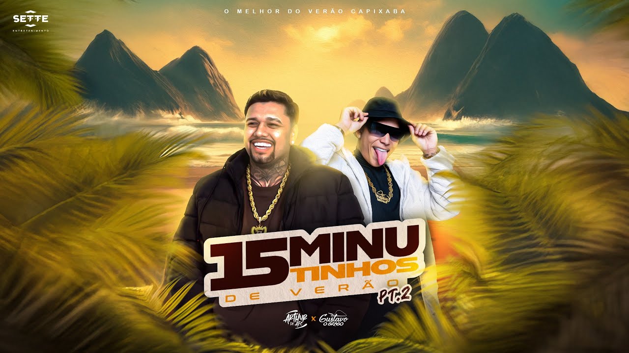 15 MINUTINHOS DE VERÃO 2.0 (ARTHUR DE AFC, DJ GUSTAVO O BRABO) TERROR DO ES 027