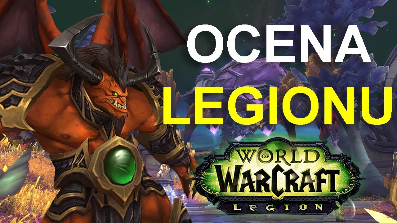 Krótka ocena Legionu - pozytywne i negatywne aspekty dodatku (World of Warcraft)