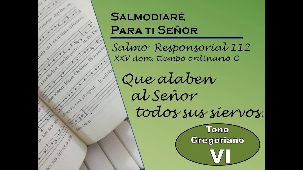 #salmo Responsorial 112  XXV  Dom ordinario ciclo C   Leccionario Mexicano   Modo #Gregoriano VI