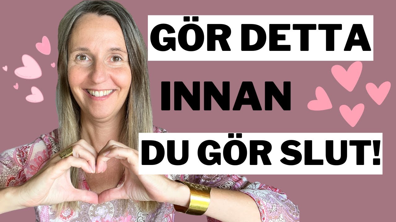 195: Gör detta INNAN du gör slut!