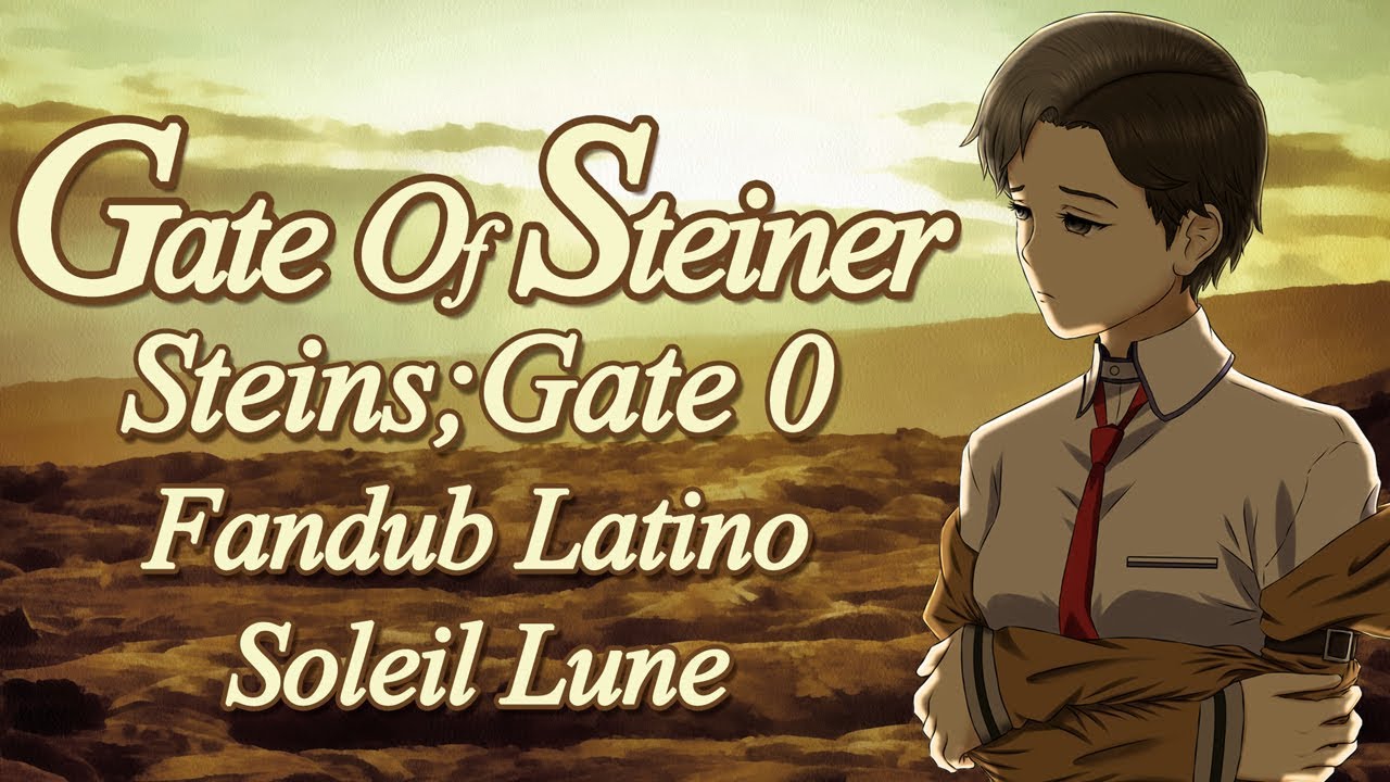 Gate of Steiner (Steins;Gate 0) - Cover Español - Sora_Solitudine