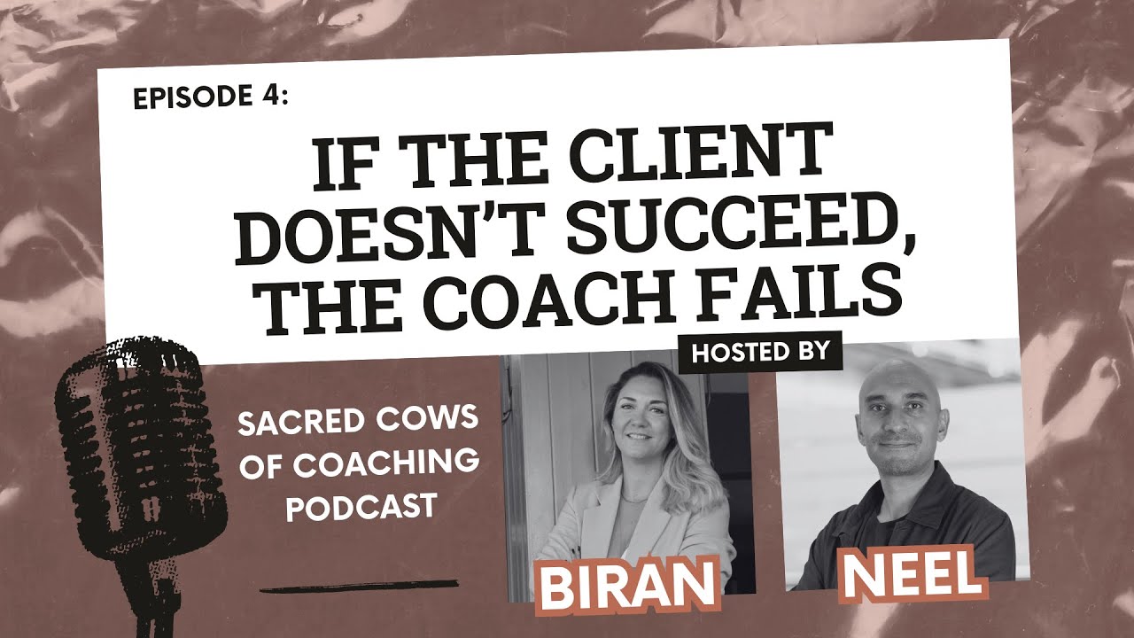 Coaching Success vs Client Outcome | Sacred Cows of Coaching Podcast Ep. 4