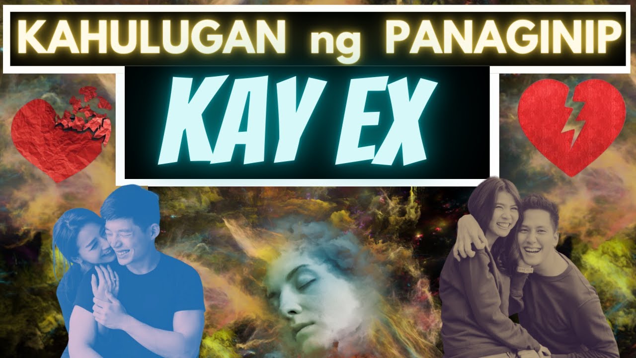 👫 Kahulugan ng PANAGINIP sa EX Boyfriend EX Girlfriend o DATING ASAWA, kasintahan |Ano ibig sabihin?