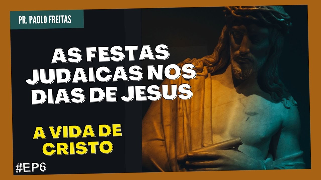 Descubra as festas judaicas no tempo de Jesus - #ep6 com Paolo Freitas