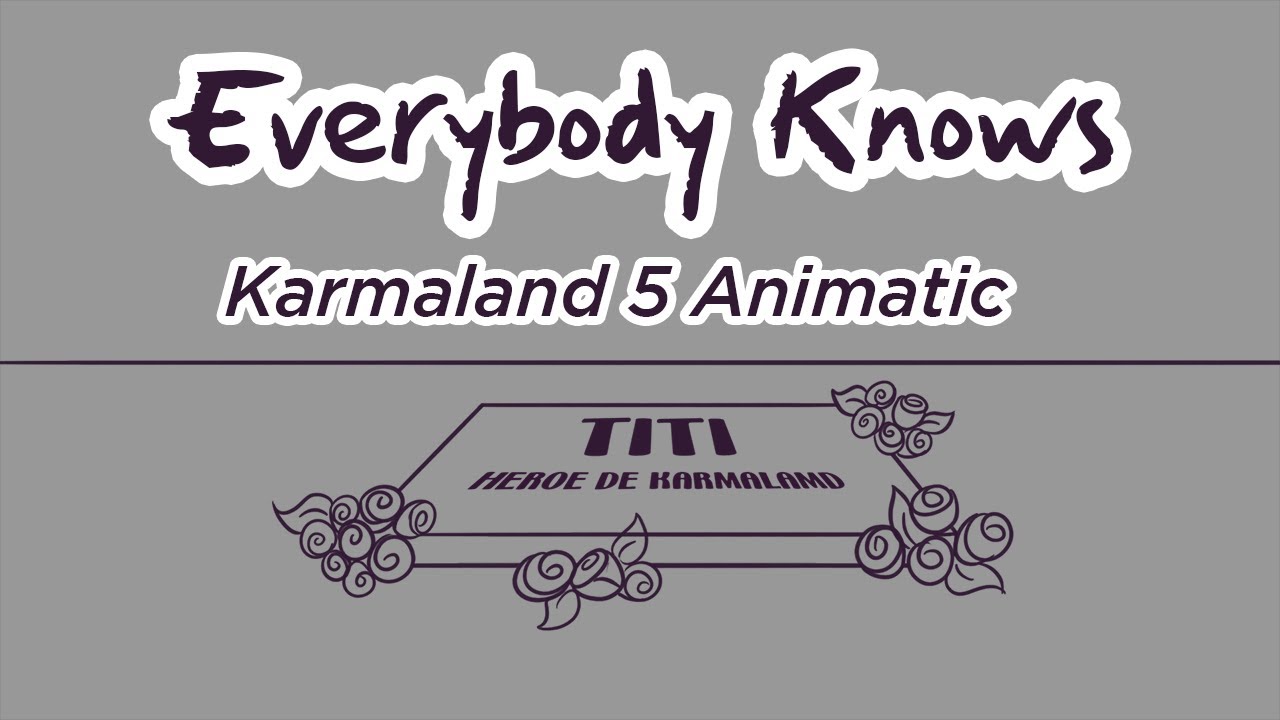 Everybody knows - Karmaland V Animatic