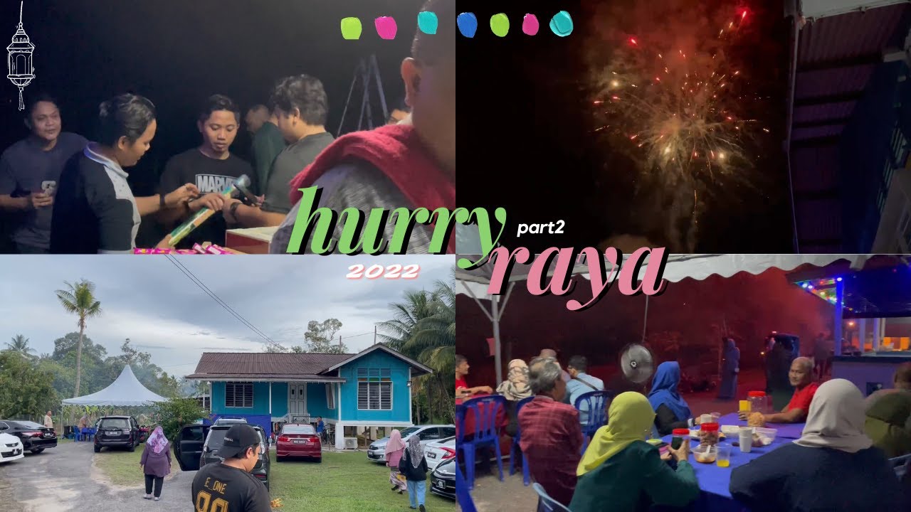 VLOG#24:✨HURRY RAYA 2022✨ [part2]💥