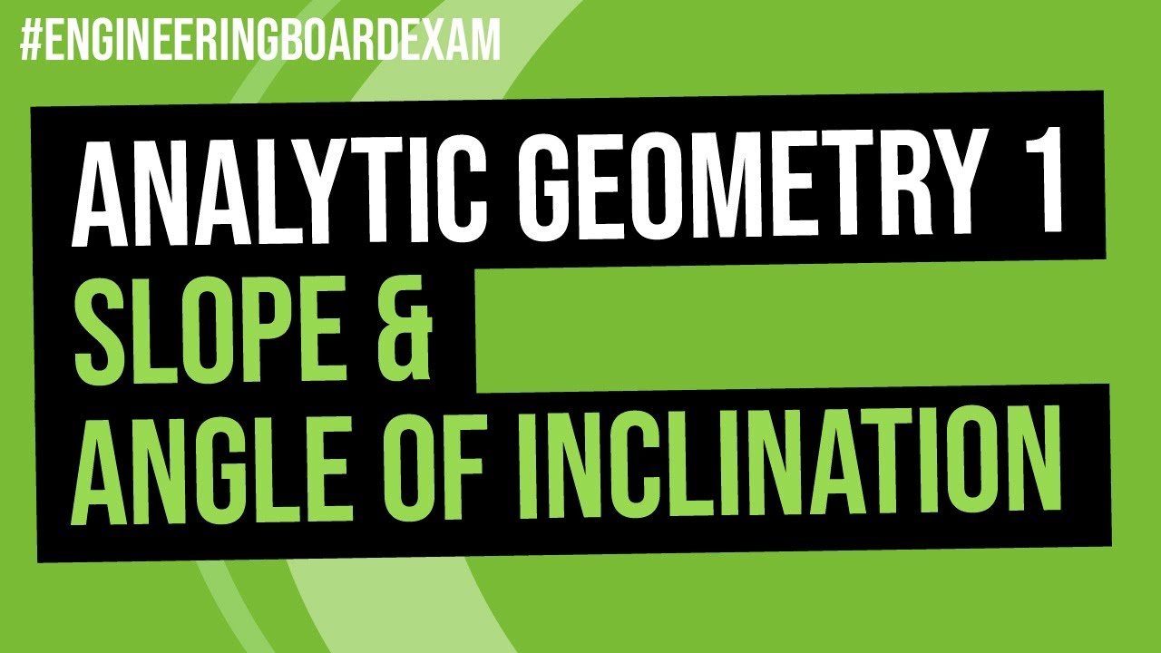 Slope & Angle of Inclination