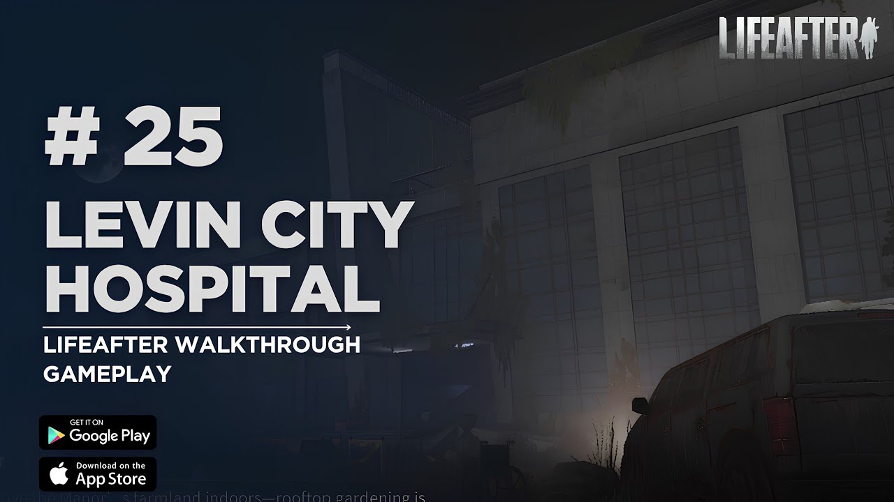 LifeAfter Walkthrough #25 – SOS from Levin City Hospital | No Commentary