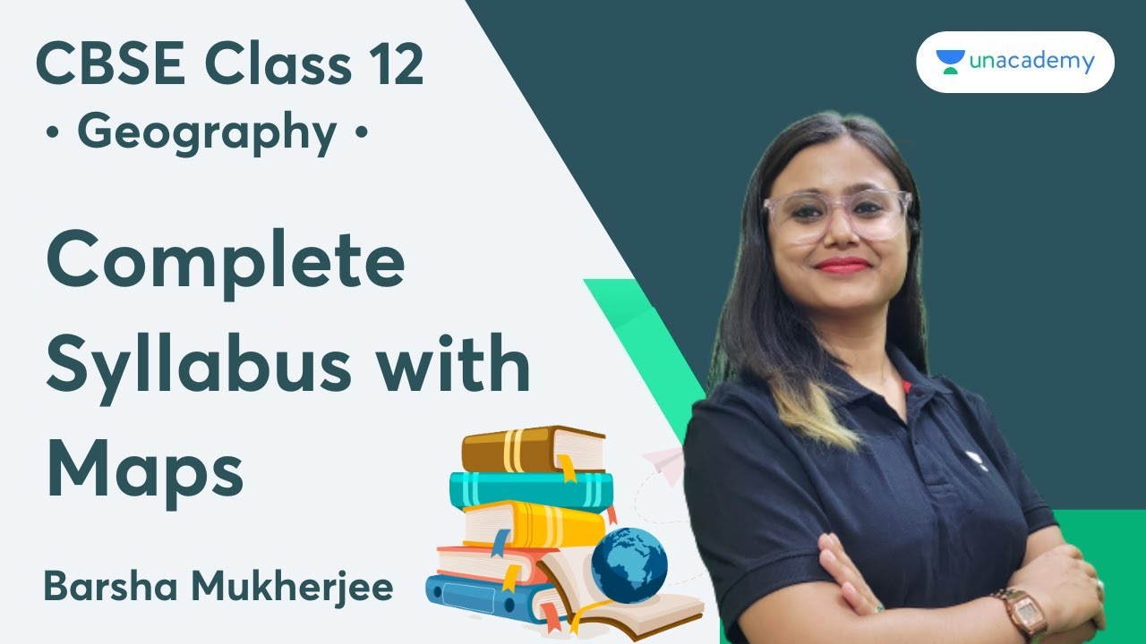 Complete Geography Syllabus for Boards with Maps | CBSE Class 12 Boards 2023 | Barsha Mukherjee