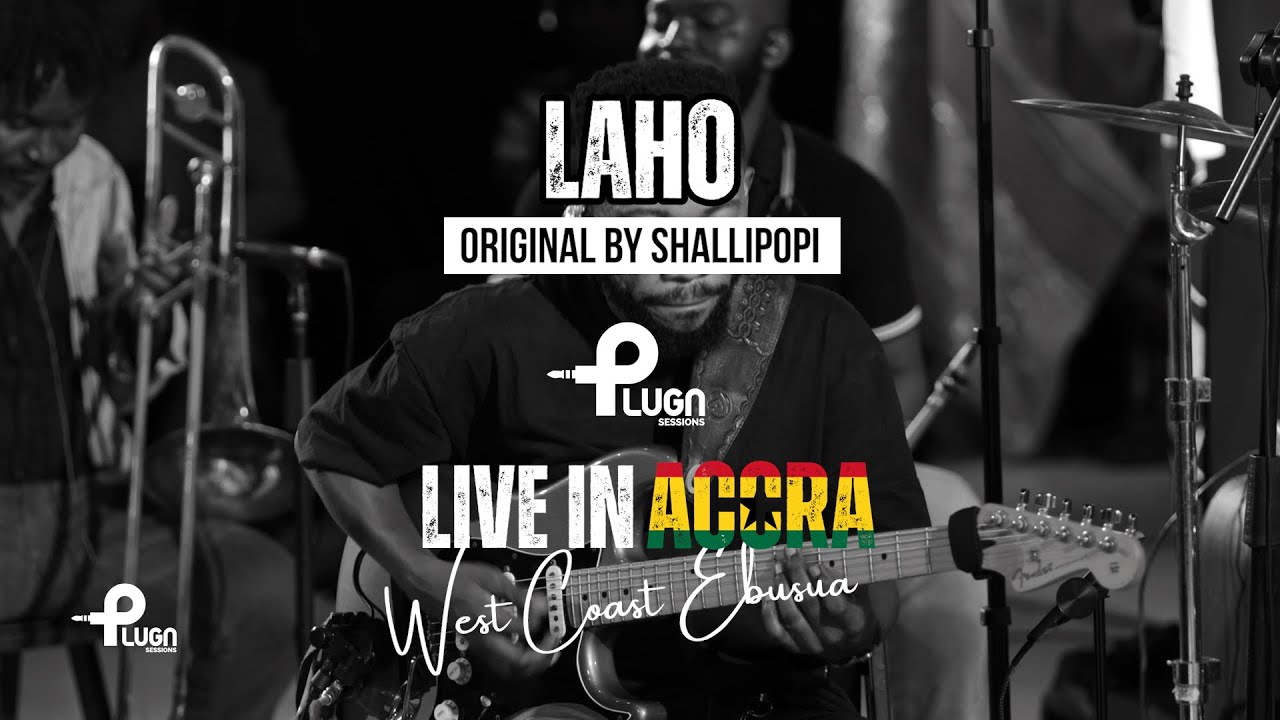 PlugnSessions Accra Episode 1: Laho — An Ode to K. Frimpong + Shallipoppi Ft @westcoastebusua