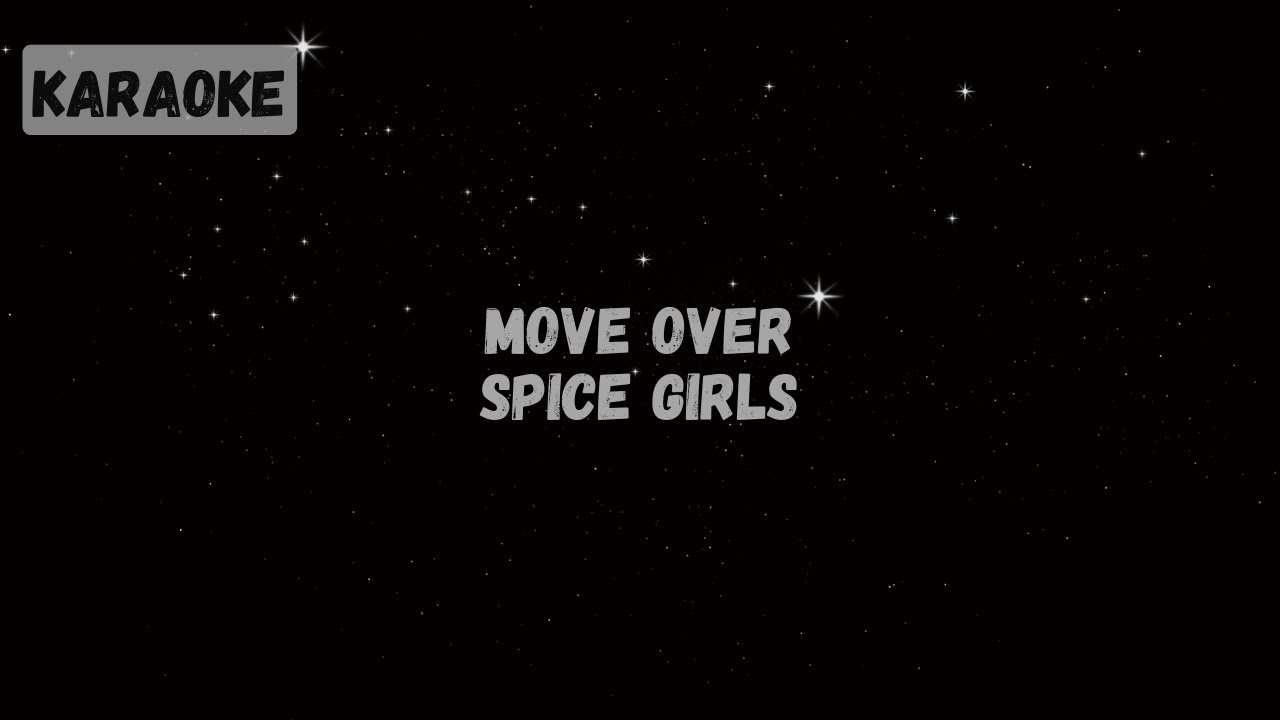 Spice Girls - Move Over [Karaoke]