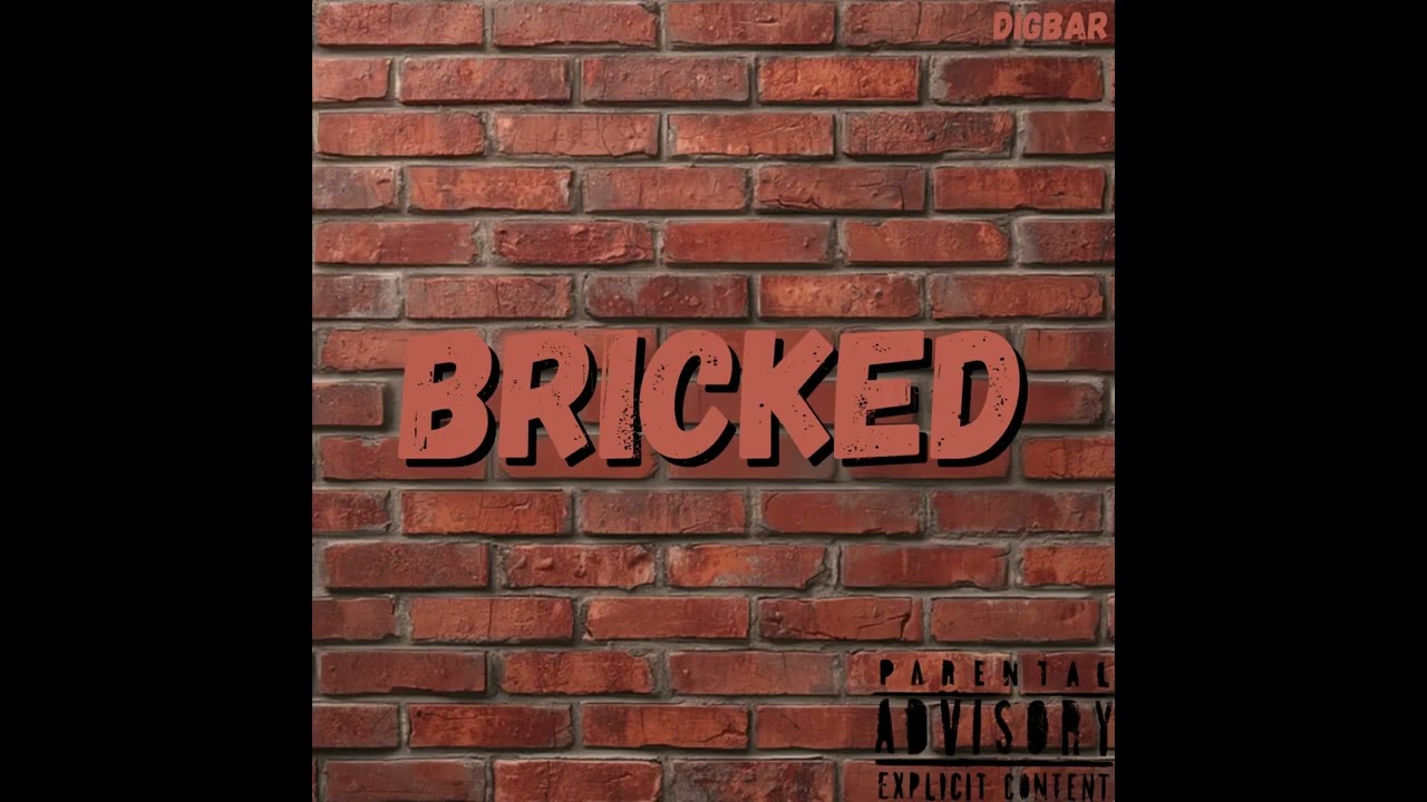 DigBar- Bricked (Prod by. IzRosh)