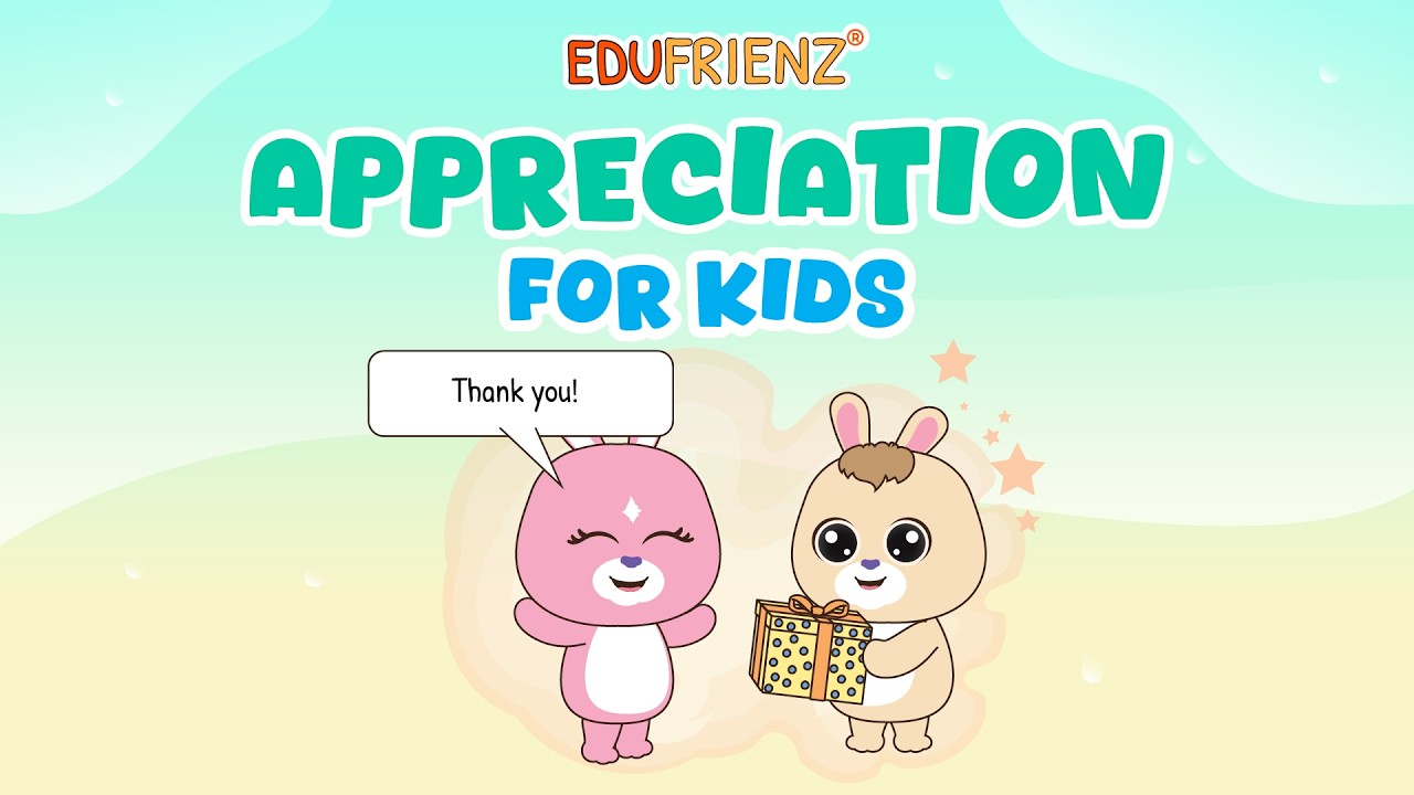 Appreciation for Kids | Understanding Others | Edufrienz 99