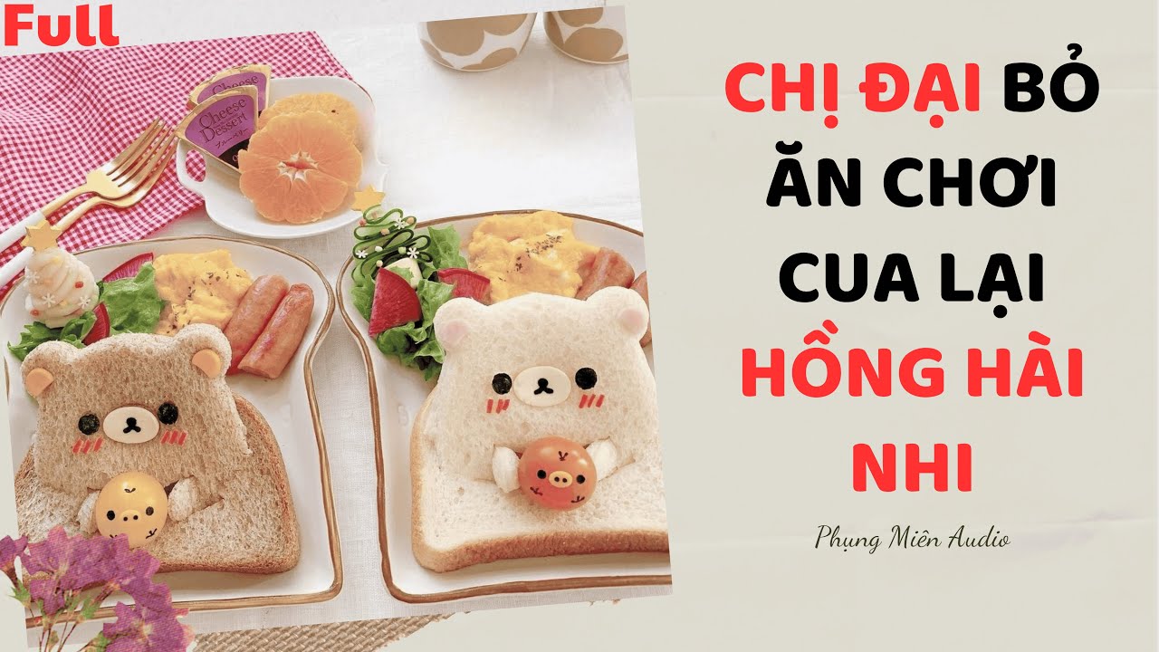 [Truyện Audio] | Chị Đại Bỏ Ăn Chơi Cua Lại Hồng Hài Nhi | Phụng Miên Audio #audio  #truyenaudio