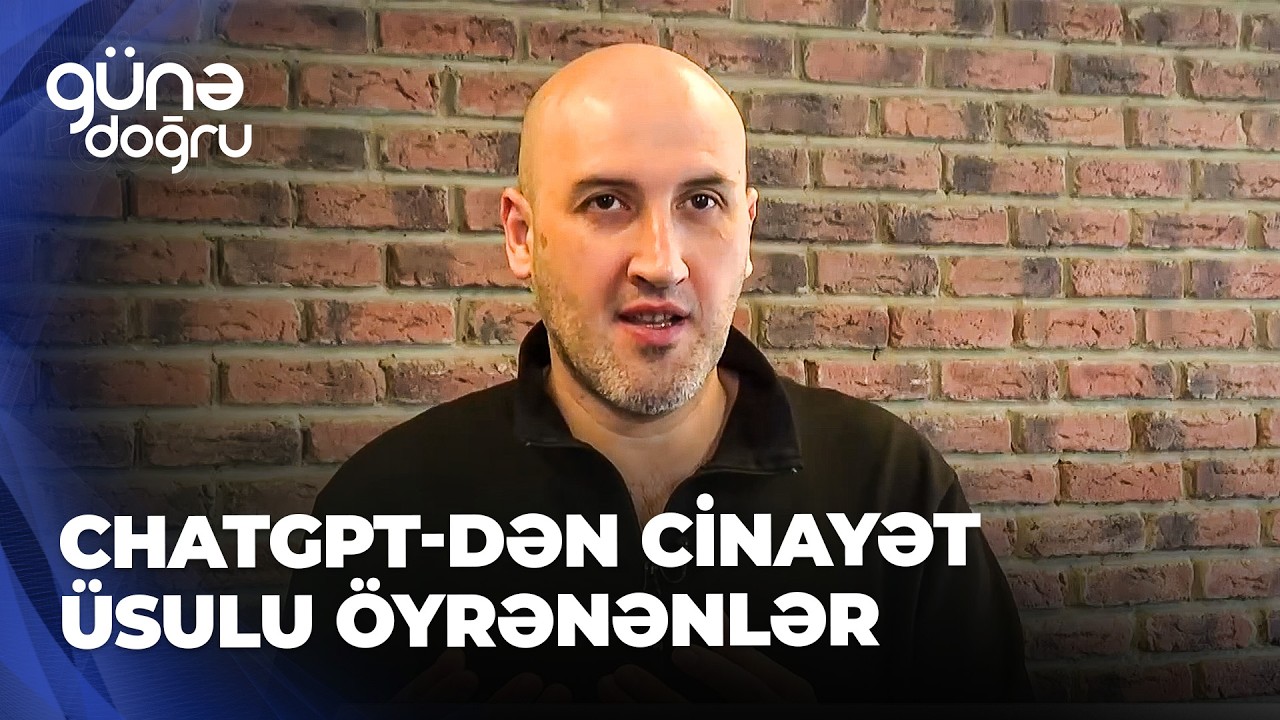 Günə doğru - Anasını necə öldürəcəyini ChatGPT-dən soruşdu