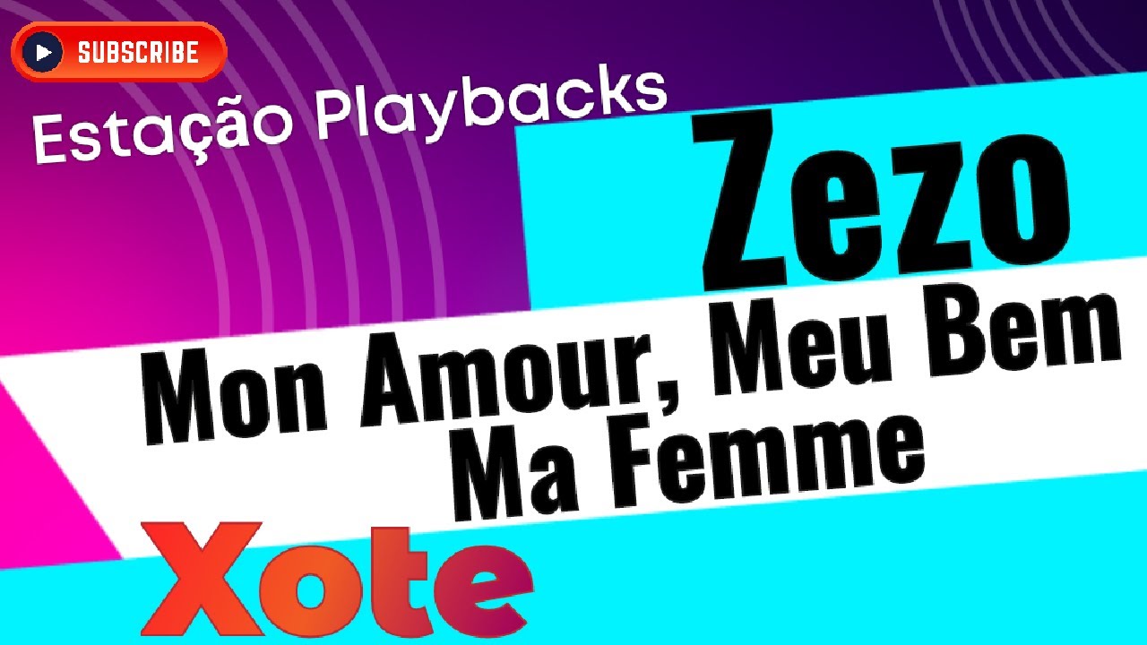 Zezo - Mon Amour, Meu Bem Ma Femme - (Xote) - Playback