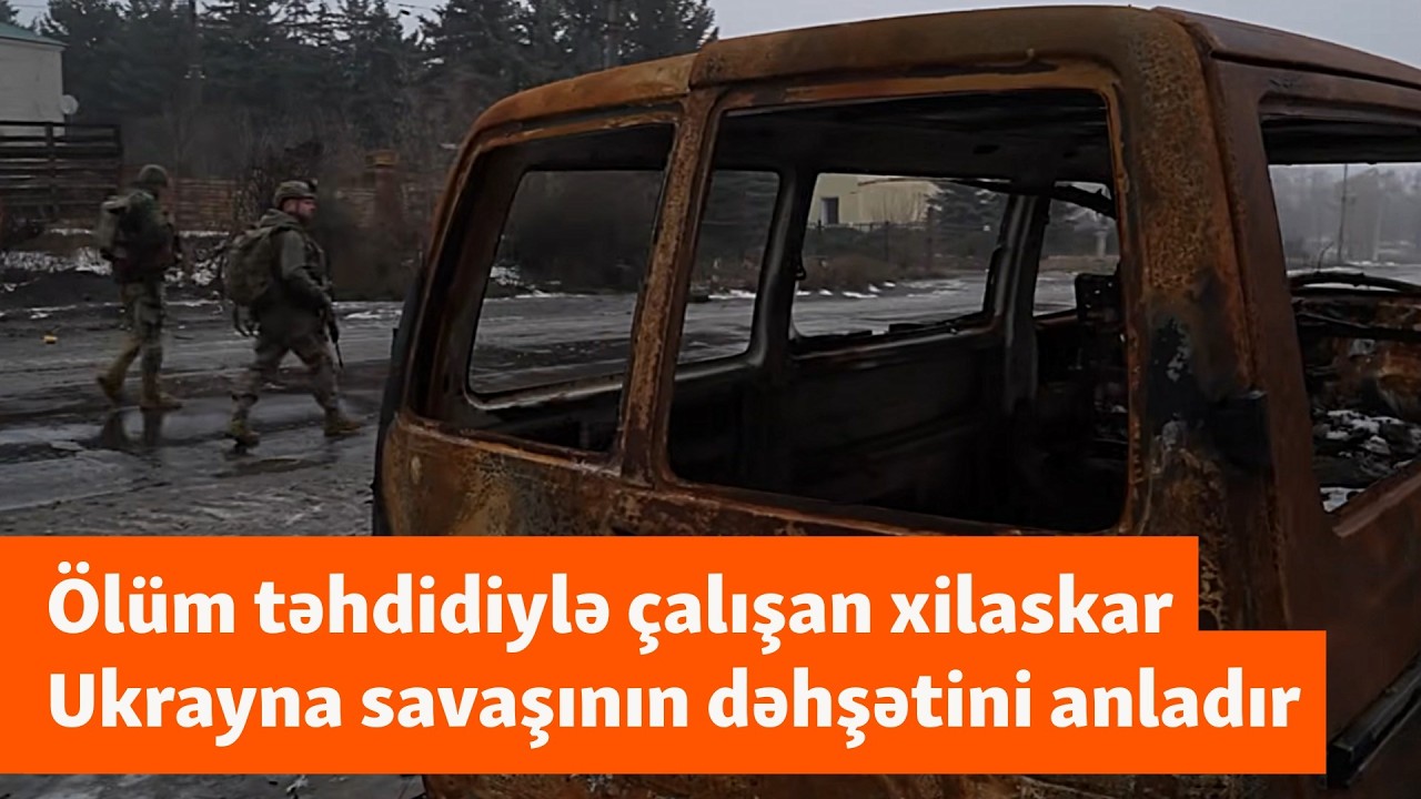 Ukrayna savaşının dəhşətli tərəfi: 20 dəfə ölümdən qurtulan olan xilaskar anladır