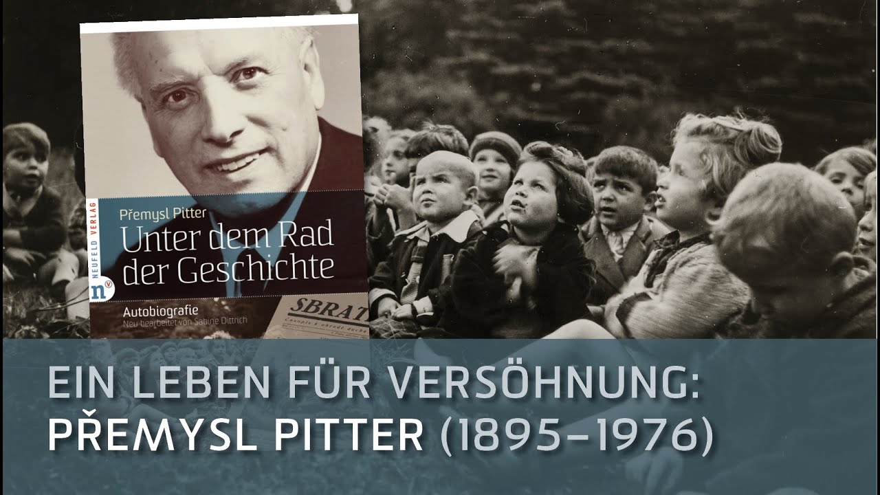 Wie ein Pädagoge Kindern aus Krieg und Lagern neues Leben schenkte - Přemysl Pitter (1895–1976)