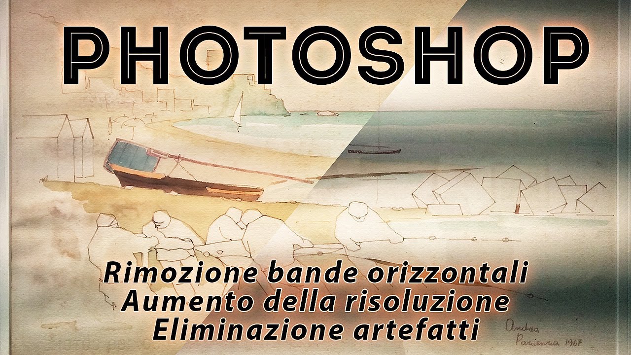 Photoshop tutorial - Rimozione bande orizzontali, aumento risoluzione, eliminazione artefatti