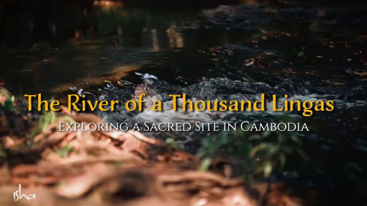 The River of a Thousand Lingas – Exploring a Sacred Site in Cambodia