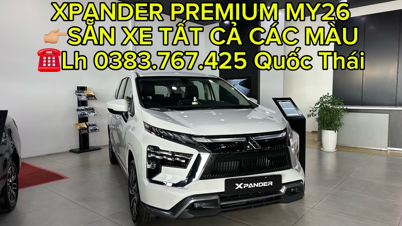 ✅ XPANDER PREMIUM MY26 ƯU ĐÃI LỚN TẤT CẢ CÁC MÀU - Liên hệ: 0383.767.425 Quốc Thái