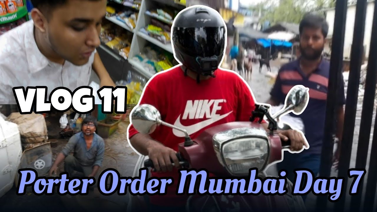 Porter Order Mumbai Day 7 🗓️ || Vlog 11