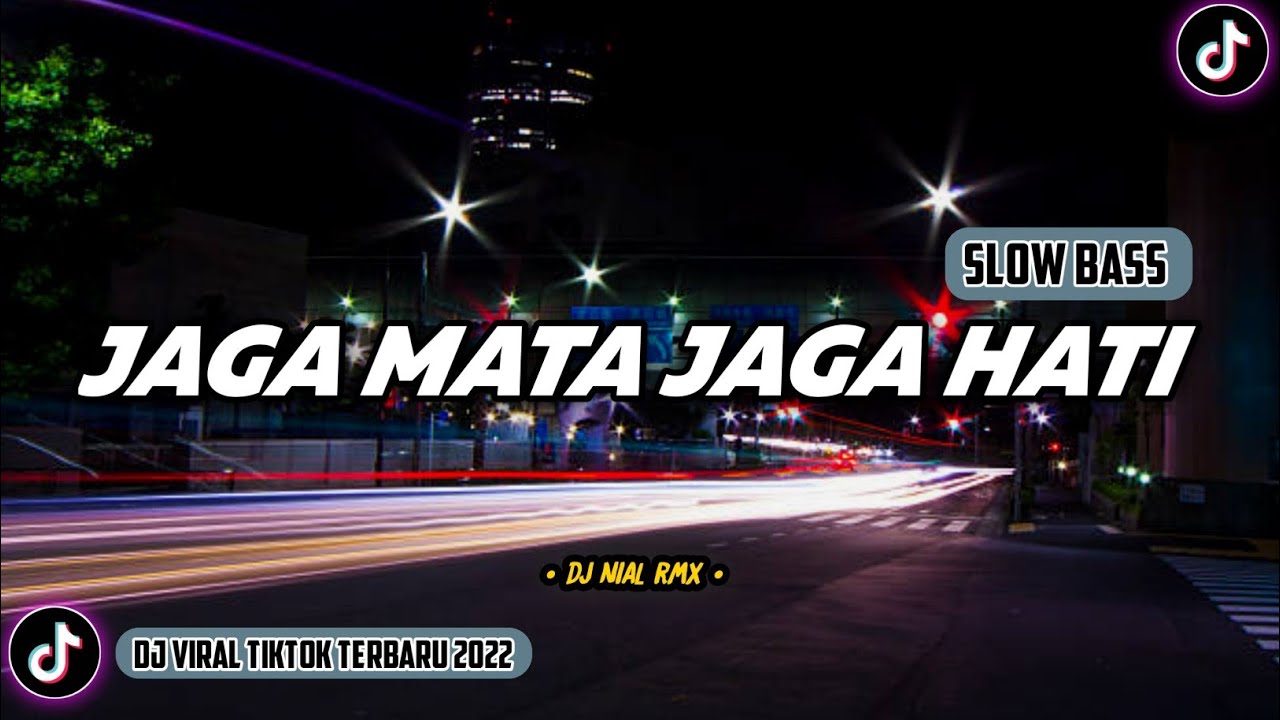 DJ Jaga Mata Jaga Hati Slow Beat Remix Viral TikTok Terbaru 2022 Full Bass