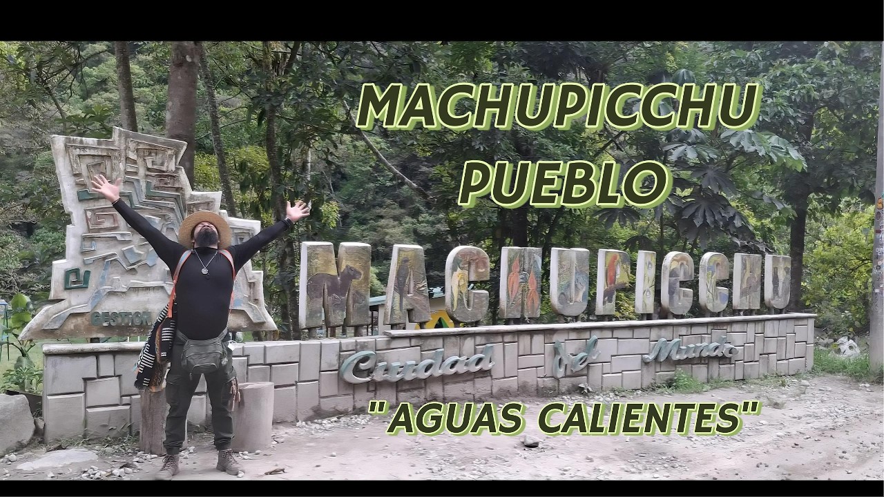 🧭🚞¡COMO LLEGAR A AGUAS CALIENTES!🚞🧭 RECORRIDO POR LA HIDROELECTICA!