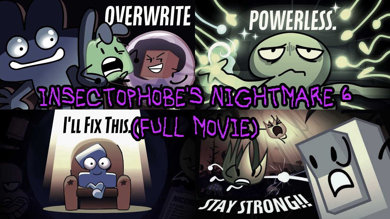 BFDI:TPOT: Insectophobe’s Nightmare 6 (FULL MOVIE)