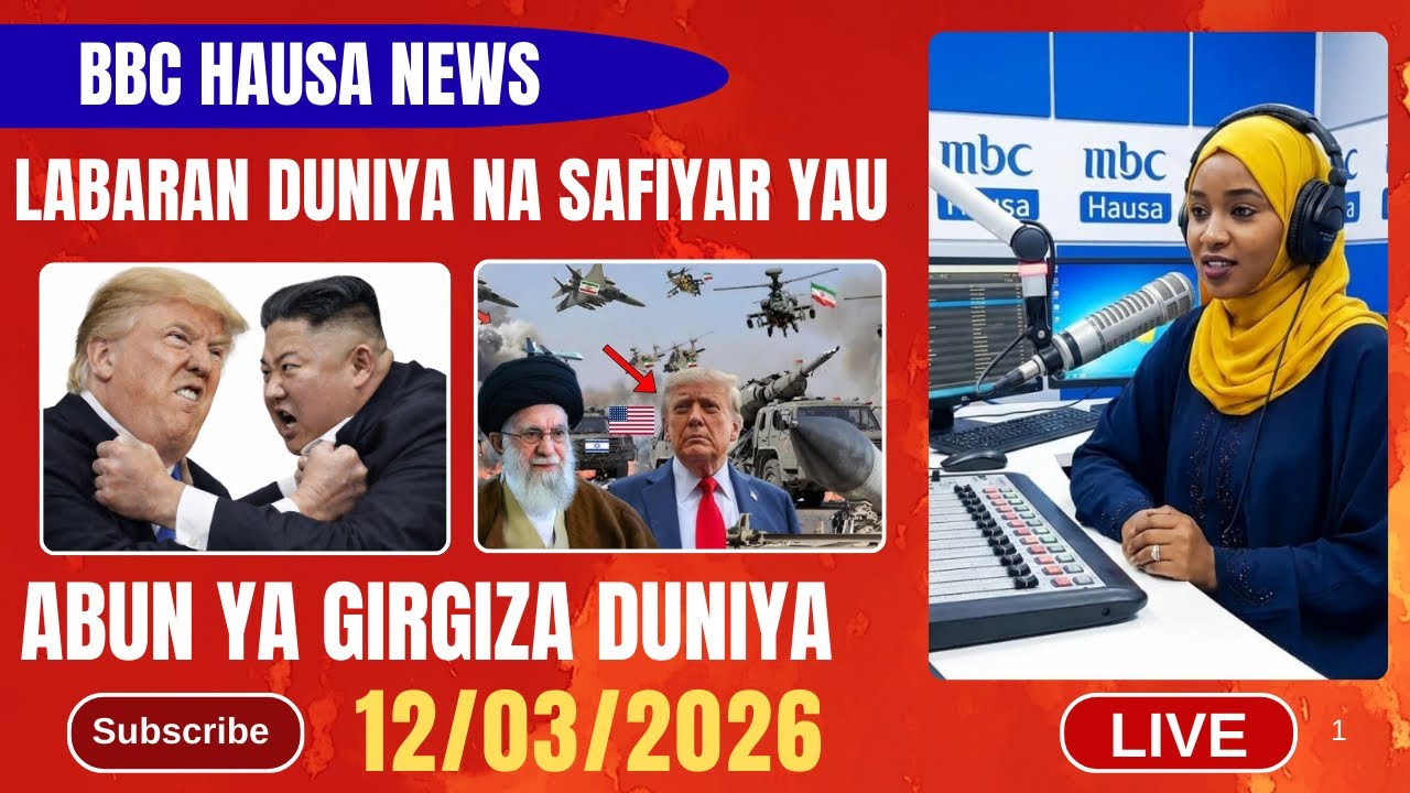 BBC HAUSA LABARAN DUNIYA NA SAFIYAR YAU 12/03/2026