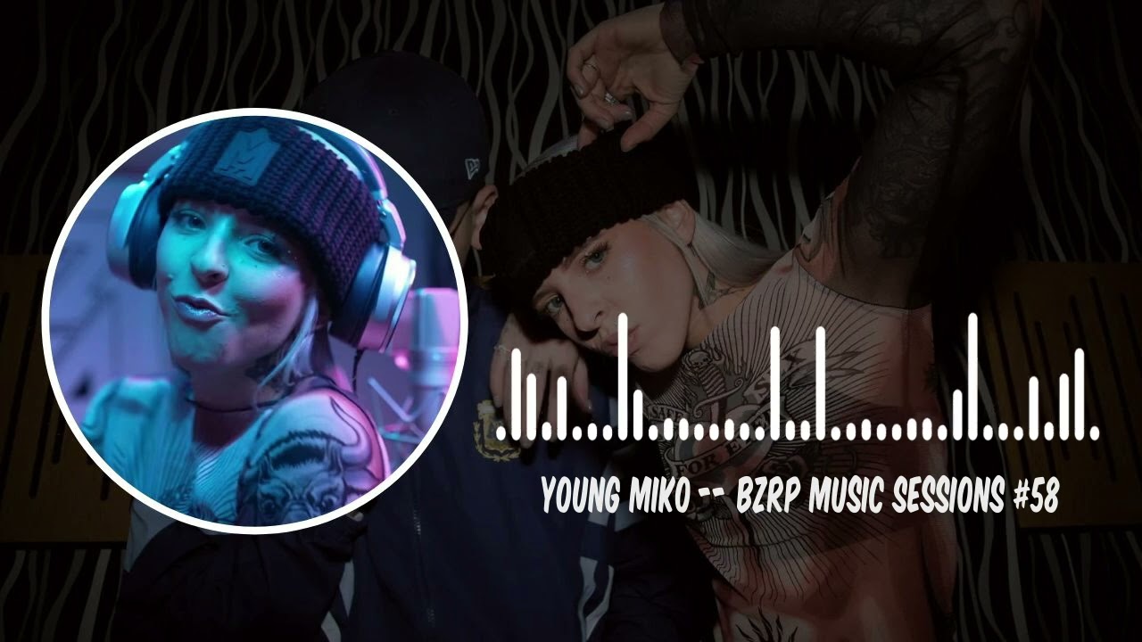 YOUNG MIKO  - BZRP Music Sessions #58