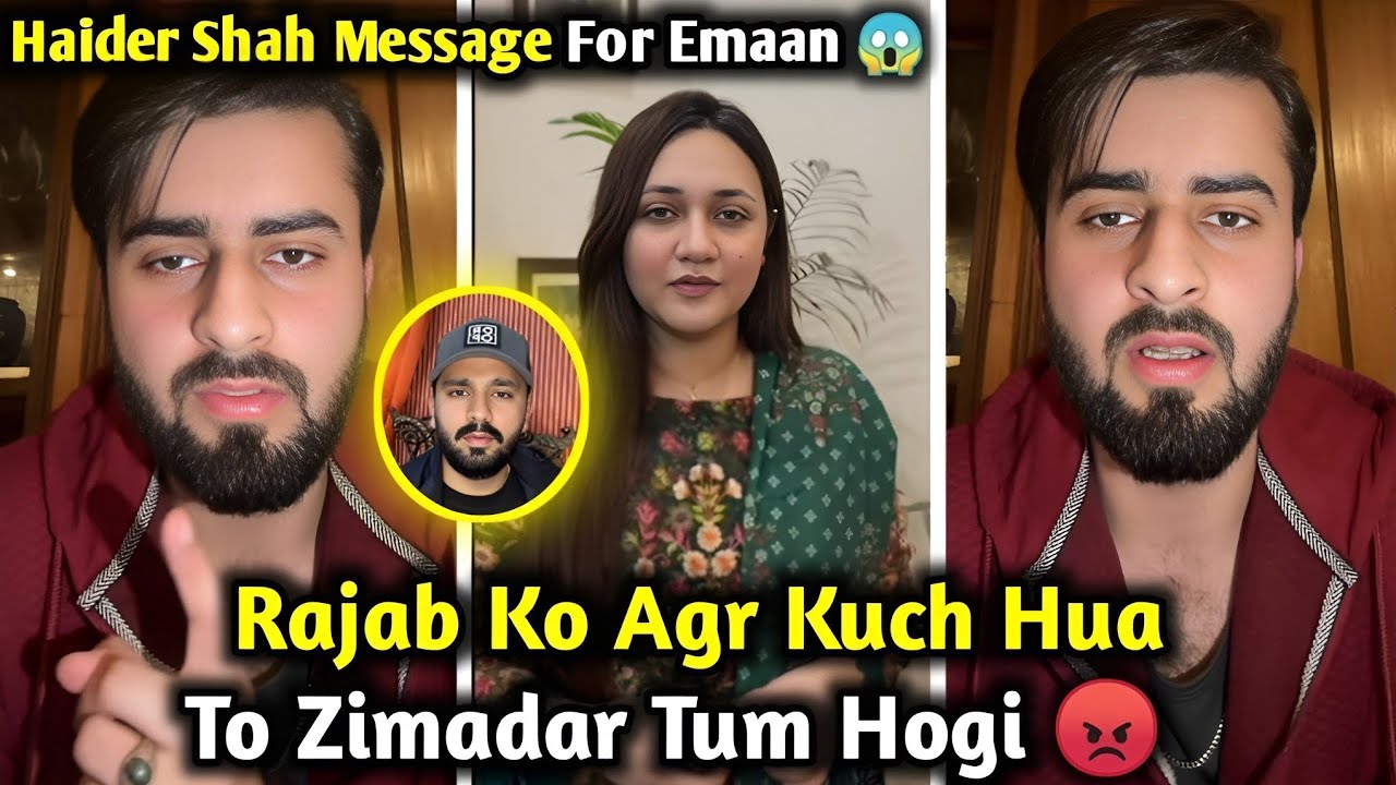 Haider Shah Important Message For Emaan | If Anything Happens to Rajab  You Will Be Held Responsible