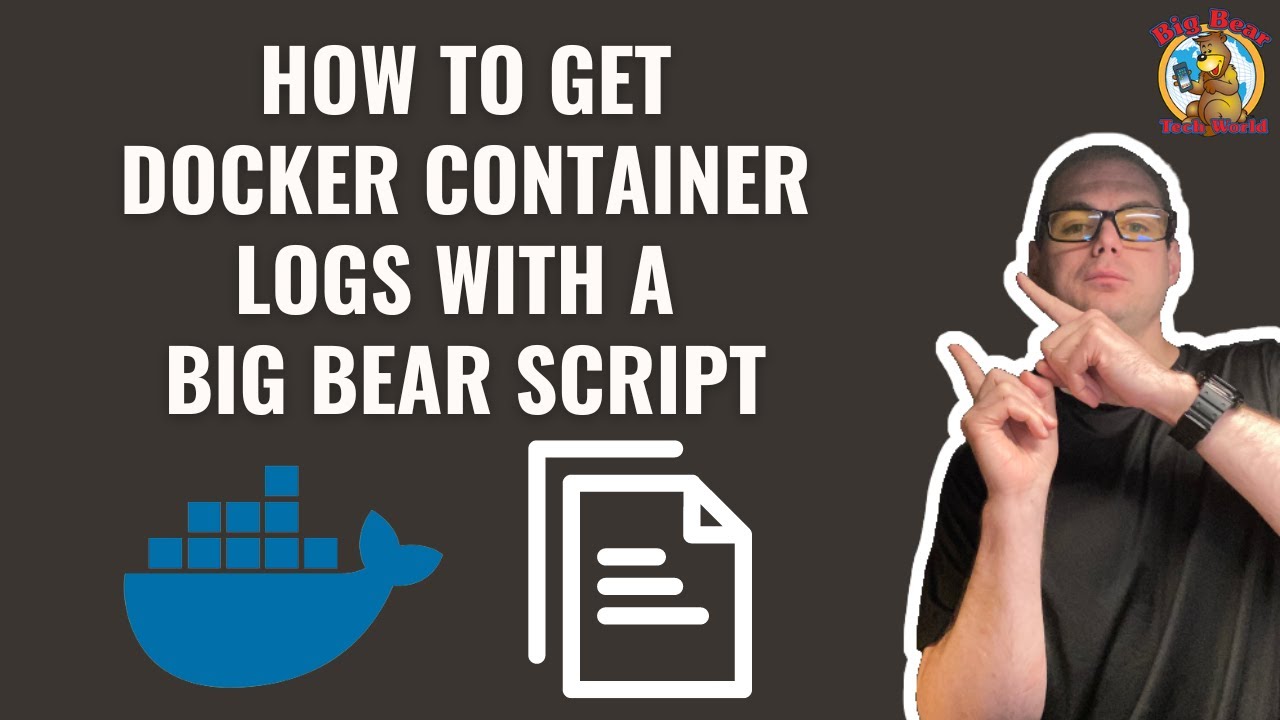 How to get Docker Container Logs with a Big Bear Script