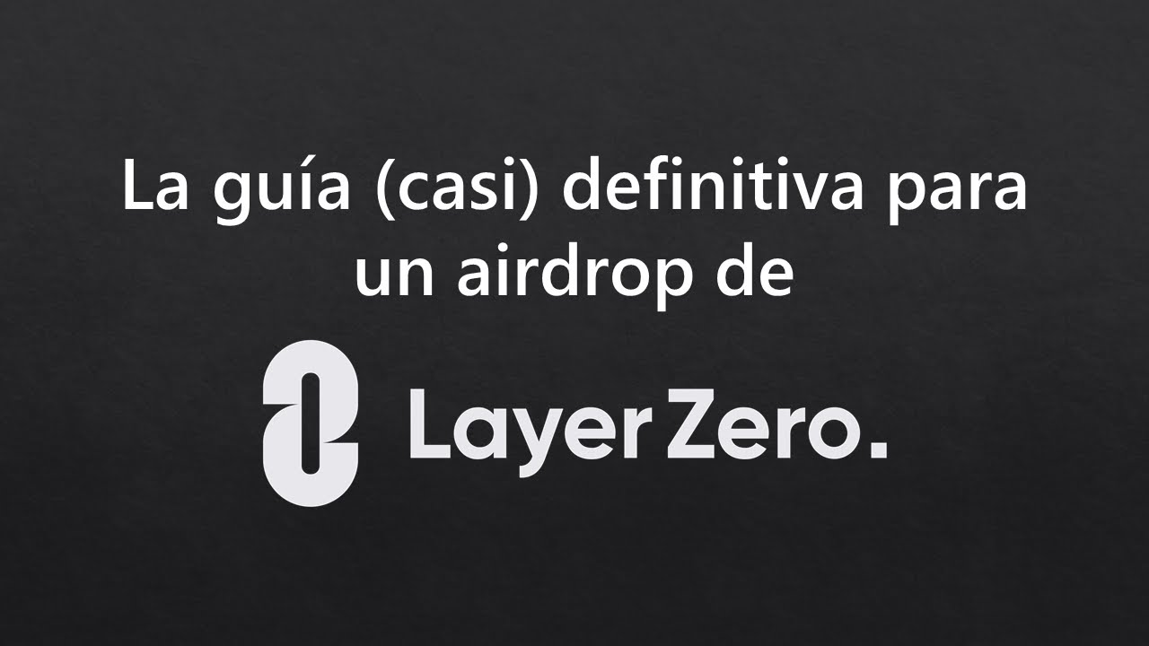 La guia (casi) definitiva para un airdrop de LayerZero