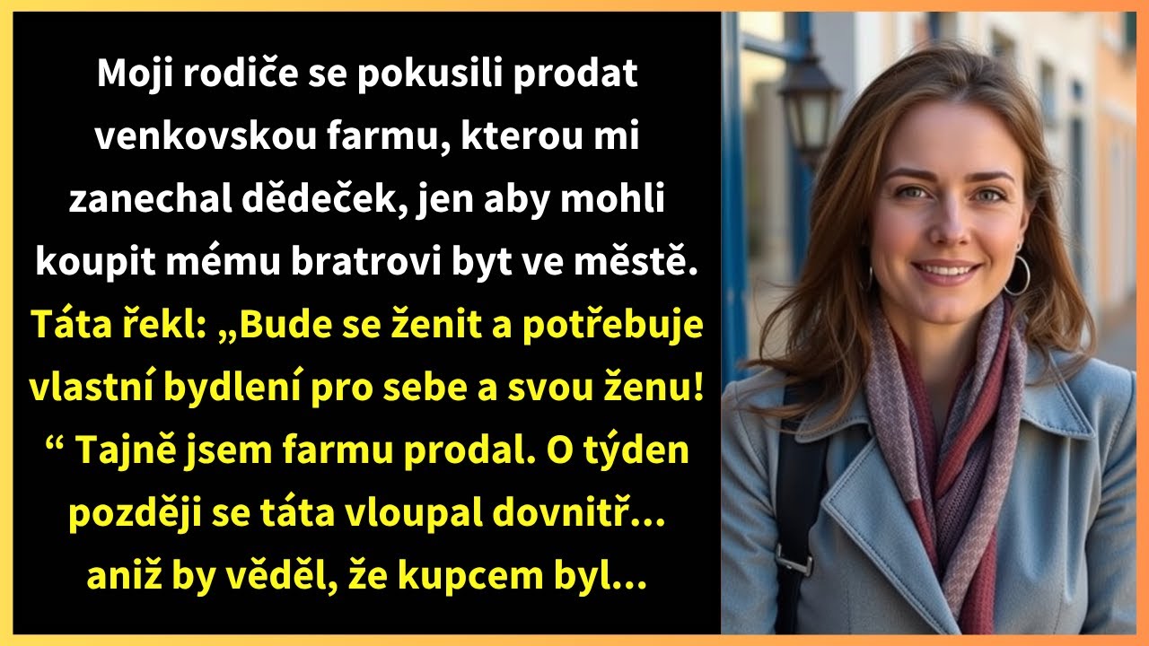Moji rodiče se pokusili prodat venkovskou farmu, kterou mi zanechal dědeček, jen aby mohli koupit