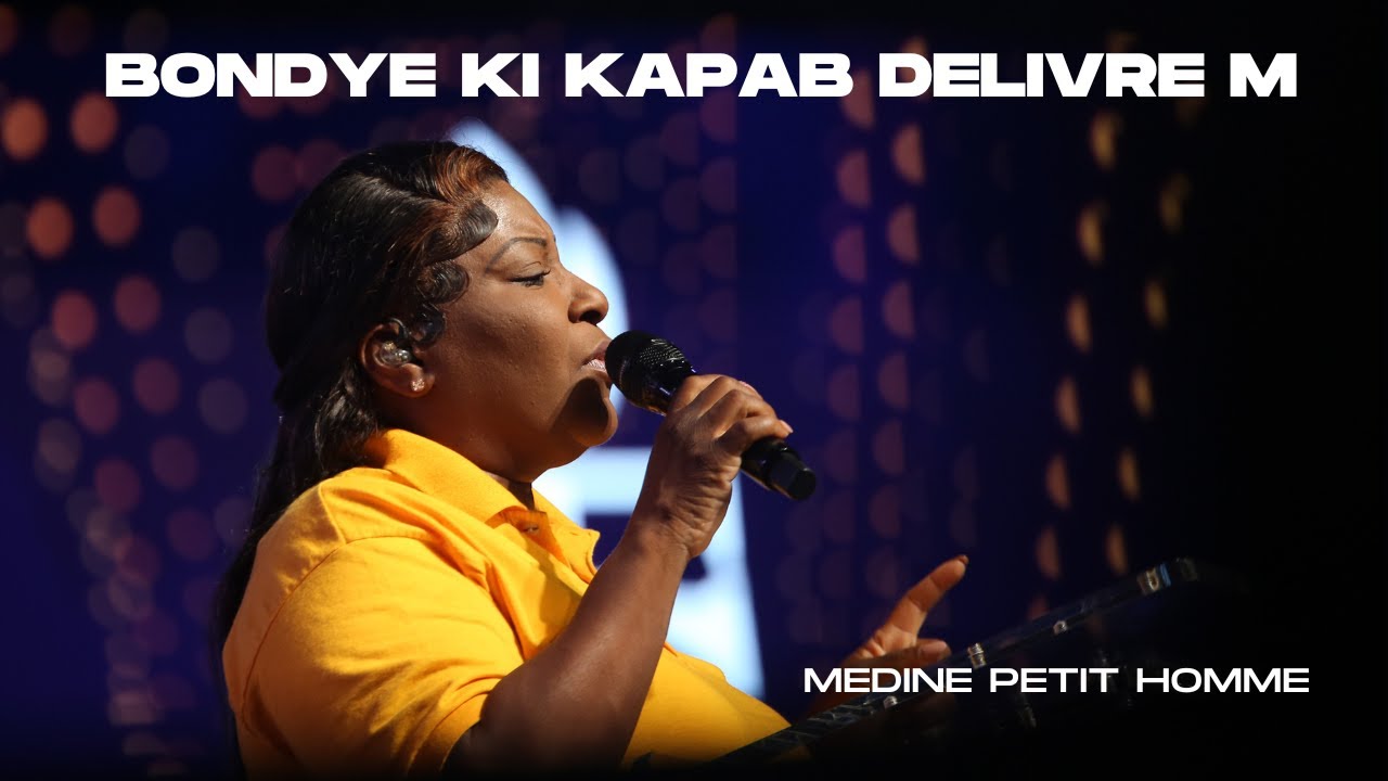 Bondye Ki Kapab Delivre | Medine Petit Homme | Shekinah Adorasyon
