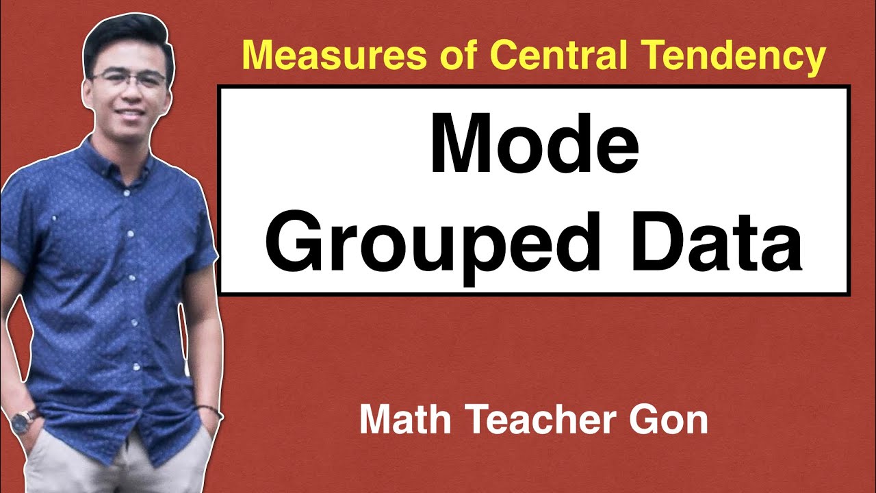 Mode of Grouped Data - Measures of Central Tendency @Math Teacher Gon