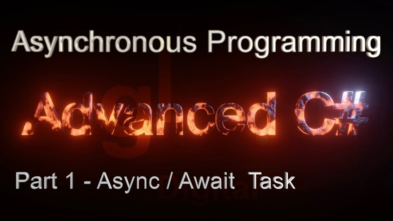 C# Asynchronous Programming (Part 1 - Async/Await Task) - Advanced C# Tutorial (Part 6.1)
