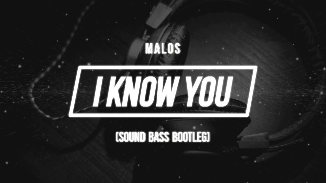 Malos - I Know U (SOUND BASS Remix)