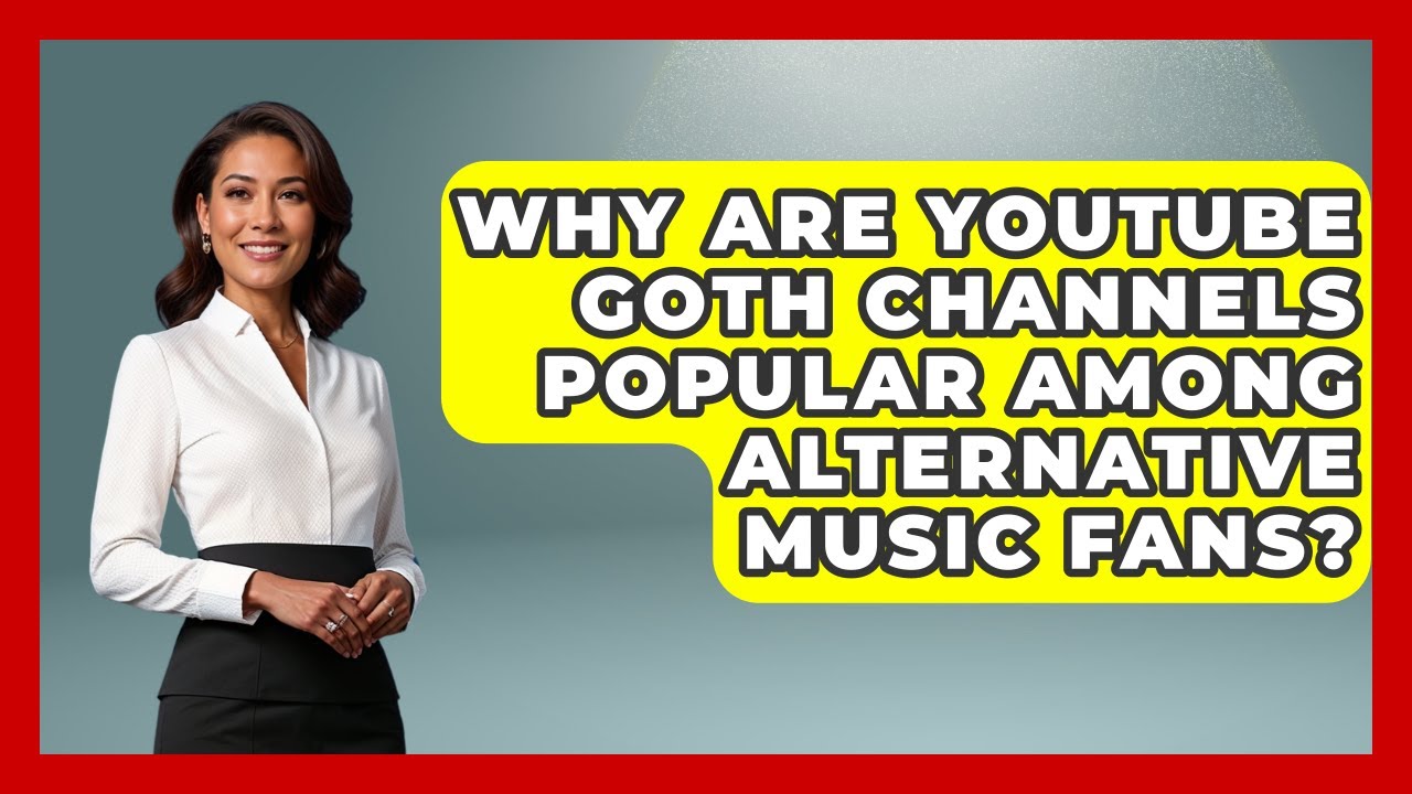 Why Are YouTube Goth Channels Popular Among Alternative Music Fans? | Goth Music Vault News