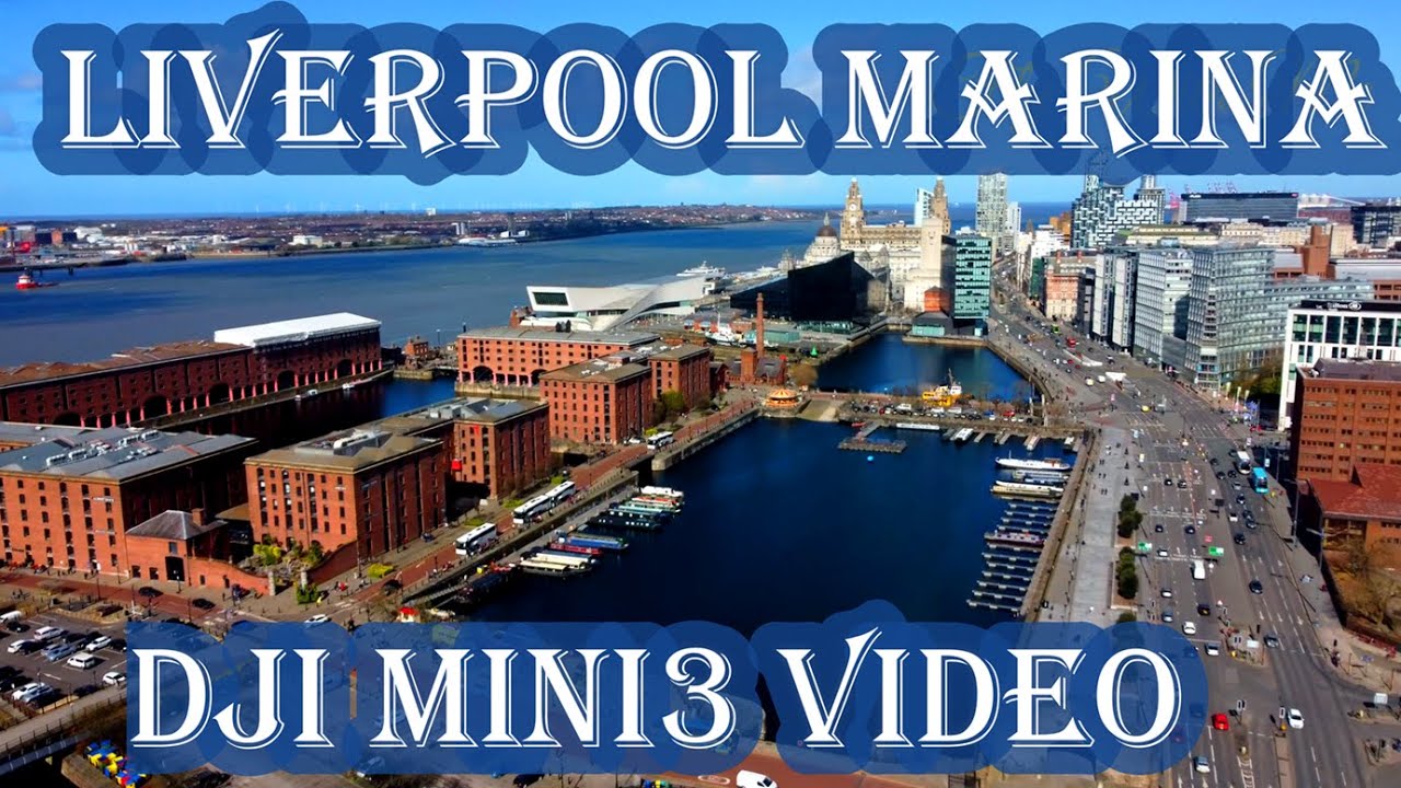 LIVERPOOL DOCK & MARINA DJI MINI3