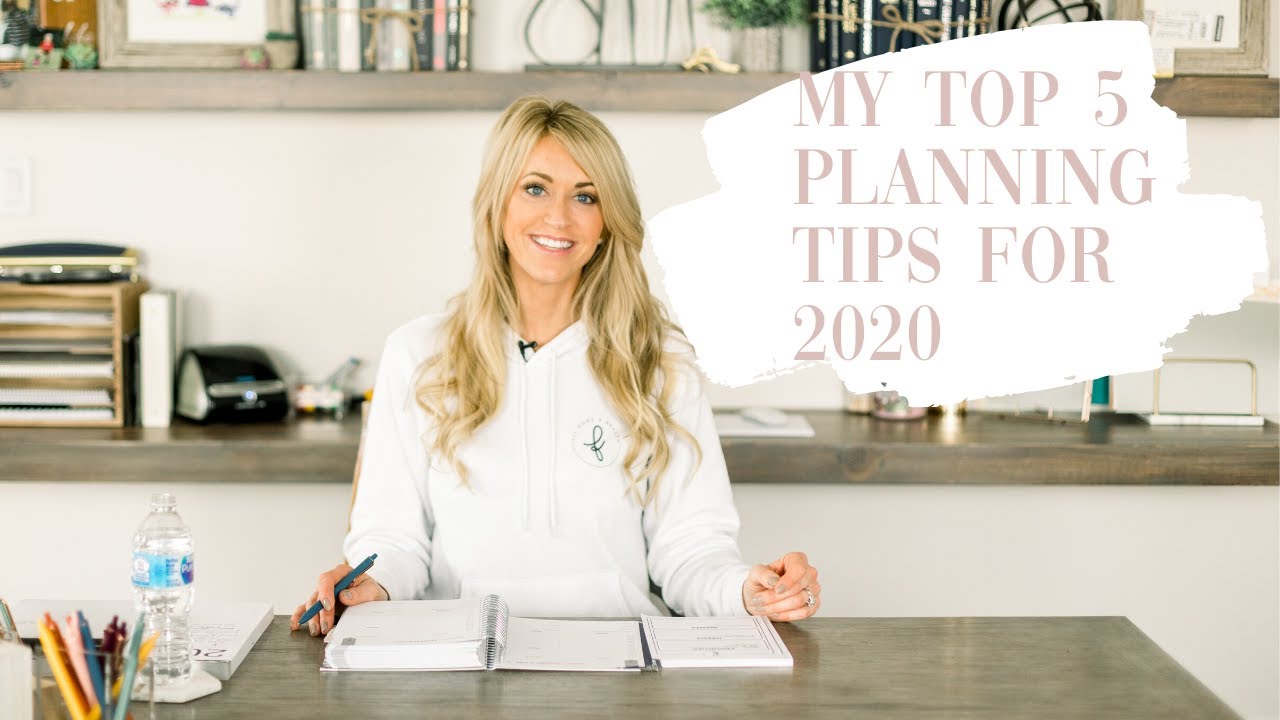 Top 5 Tips To Planning Your 2020