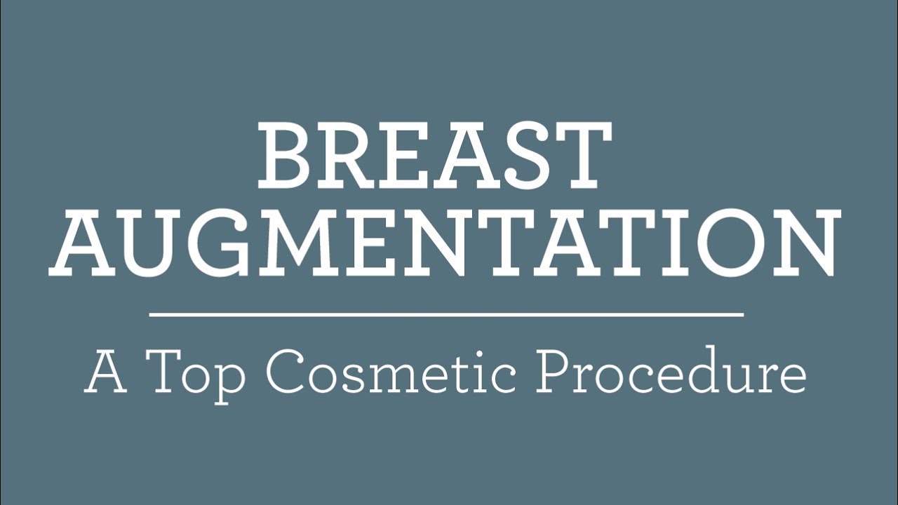 Breast Augmention: A Top Cosmetic Procedure!