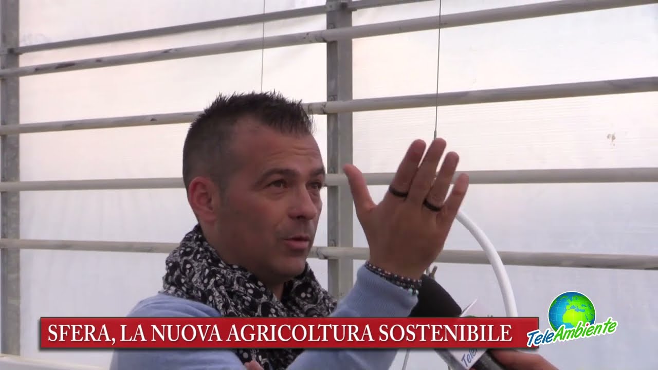 SFERA, SERRA WATERFOOD. LA NUOVA AGRICOLTURA SOSTENIBILE