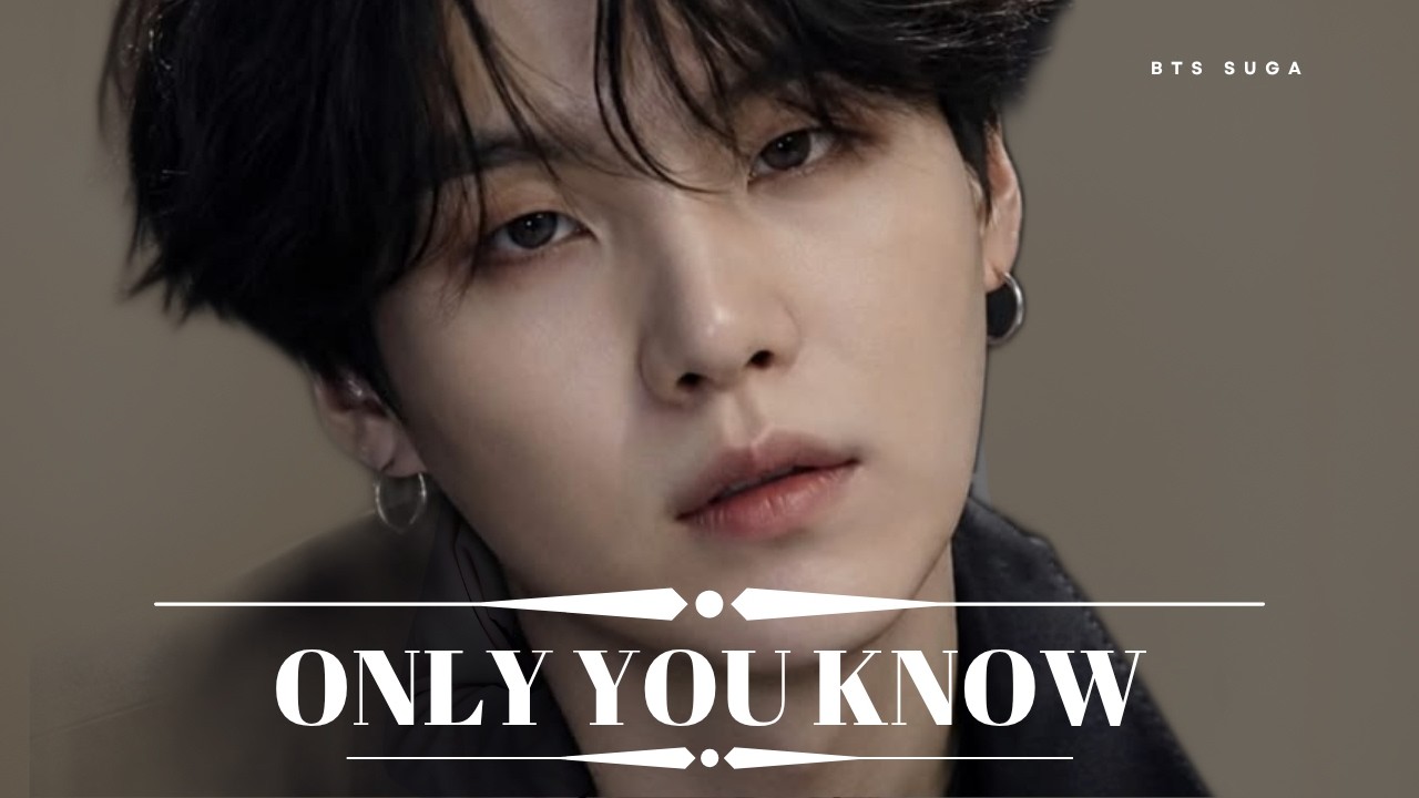 민윤기 (Min Yoon-gi) BTS SUGA - ONLY YOU KNOW - Fan-made Music